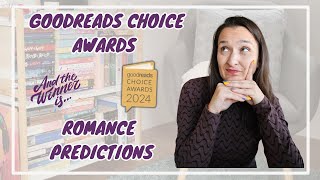 Goodreads Choice Awards 2024 Romance Predictions [upl. by Akselav]