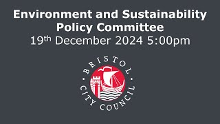 Environment and Sustainability Policy Committee  Thursday 19th December 2024 500 pm [upl. by Waltner629]