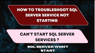 How to Troubleshoot SQL Server Service Not Starting  Where to see SQL Server startstop logs [upl. by Weaks]