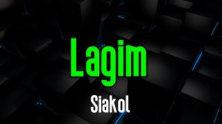 Lagim  Siakol  Original Karaoke Sound [upl. by Oiramat]