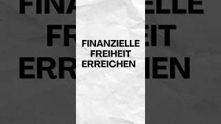 Finanzielle Freiheit Ein Ziel das jeder erreichen kann [upl. by Malory65]