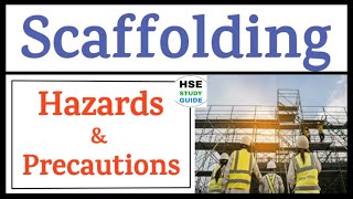 Scaffolding Safety  Scaffolding Hazards amp Precautions  HSE STUDY GUIDE [upl. by Eldorado]