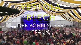 Ybstola Blech  Der Böhmischer Traum Woodstock der Blasmusik 2018 [upl. by Trammel]