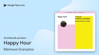 Happy Hour by Marlowe Granados · Audiobook preview [upl. by Chaddie]