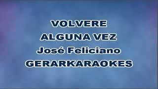 Volveré alguna vez  José Feliciano  Karaoke [upl. by Shiverick]