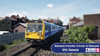 Train Sim World 5  Blackpool Branches Preston to Blackpool  DMU Debacle [upl. by Aniuqahs]