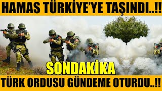 sondakika HAMAS TÜRKİYEYE TAŞINDI TÜRK ORDUSU DÜNYA GÜNDEMİNDE [upl. by Enilesor846]