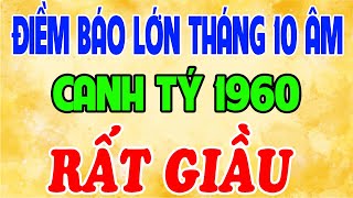 Xuất Hiện 3 Điềm Lành Trong T10 ÂL Canh Tý 1960 Lén Làm Điều Này Tiền Về Ngập Két Đổi Đời Đại Gia [upl. by Ynad4]