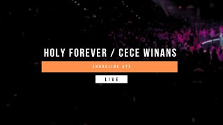 Holy Forever  CeCe Winans  Shoreline ATX [upl. by Nylsirk]