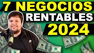 7 Negocios Rentables y en Tendencia en 2024 [upl. by Naveb]