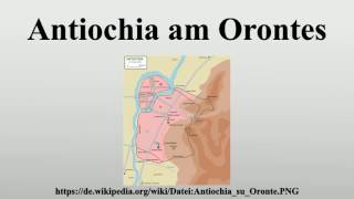 Antiochia am Orontes [upl. by Enileme]