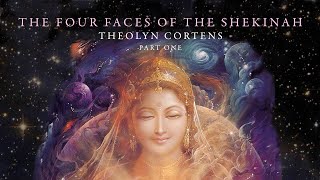 The Four Faces of the Shekinah – Part One [upl. by Euhsoj]