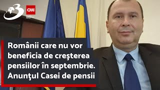 Românii care nu vor beneficia de creşterea pensiilor în septembrie Anunţul Casei de pensii [upl. by Roede542]