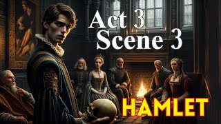 Hamlet  Act 3 Scene 3 Summary amp Analysis  William Shakespeare [upl. by Ilse]