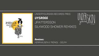 JPattersson  Silkwood Shower Herrhausen amp Treindl Remix UYSR066 underyourskin uysr066 [upl. by Aynosal]