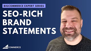 Brand Statements BigCommerce Expert Series [upl. by Ecenahs574]