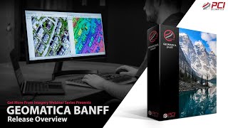 PCI Geomatics Webinar  Geomatica Banff Release Overview [upl. by Nowaj]