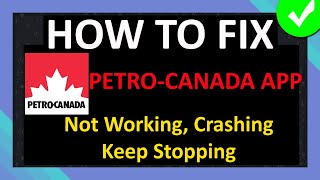 How To Fix PetroCanada App Not Working Crashing or Keep Stopping [upl. by Hgielrac]