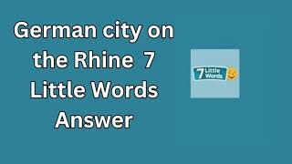 German city on the Rhine 7 Little Words Answer [upl. by Silra937]