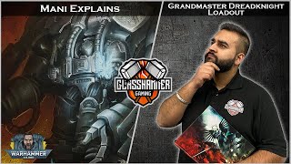 Mani Explains  Grey Knights Grandmaster Dreadknight Loadout  Warhammer 40k [upl. by Yerdna]