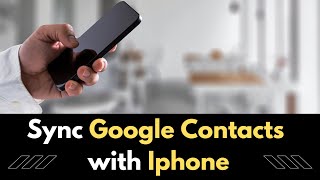 How to Sync Google Contacts with Iphone [upl. by Noffets]