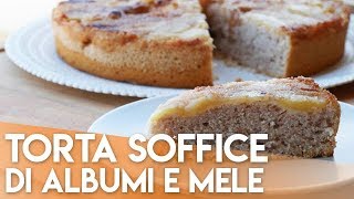 Torta soffice di albumi e mele [upl. by Ocinom]