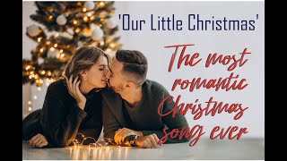 The most romantic Christmas song ever Our Little Christmas [upl. by Wolsky]