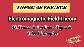 18 Transmission lines  Types  Solved Examples  Electromagnetic Field Theory [upl. by Kipp824]