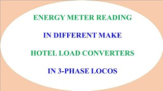 ENERGY METER READING IN DIFFERENT MAKE HOTEL LOAD CONVERTERS IN 3PHASE LOCO [upl. by Alin]