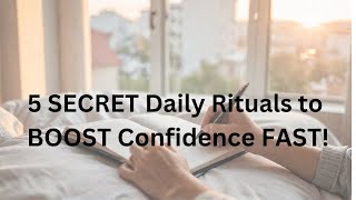 5 Daily Rituals to Boost Your Confidence [upl. by Alleuqahs]