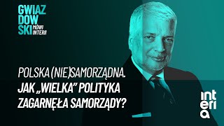 NieSamorządność Albo Polska samorządna  Gwiazdowski mówi Interii [upl. by Meehar]