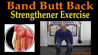 Band Butt Back Strengthening Exercise  Dr Mandell [upl. by Oiretule977]