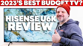 Hisense U6K  The Best Budget TV From 2023 [upl. by Ferdinana]