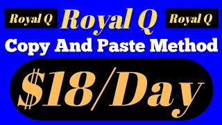 Copy And Paste Mastery Earn 18Day with Royal Q [upl. by Nnyltiak]