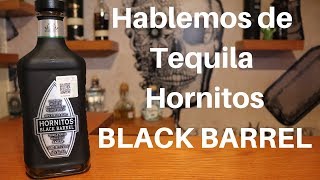 Tequila Hornitos Black Barrel [upl. by Pavia503]