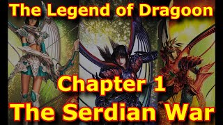 The Legend of Dragoon Chapter 1  The Serdian War [upl. by Noiro402]