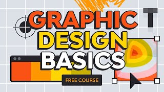 Graphic Design Basics  FREE COURSE [upl. by Moor]