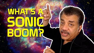 Neil deGrasse Tyson Explains Sonic Booms [upl. by Andrew]