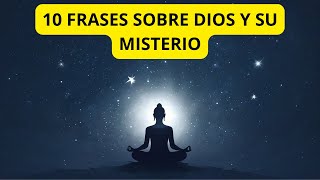 DIEZ FRASES SOBRE DIOS Y SU MISTERIO [upl. by Fiertz]