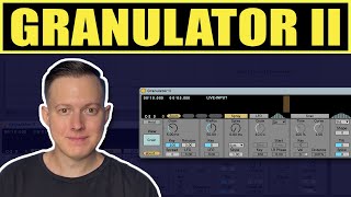 How to Granular Synthesis with Granulator II [upl. by Aihsein773]