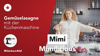 Gemüselasagne mit der Küchenmaschine  Rezepte von Mimilicious  KitchenAid [upl. by Eckel421]