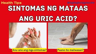 Sintomas ng mataas ang Uric Acid  Prevention of Hyperuricemia  Health Tips 4 Tagalog [upl. by Mallen]