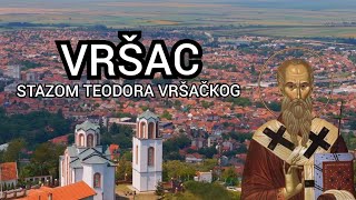 Vršac  Sveti Teodor Vršački   Kulturista ep172 [upl. by Aranahs253]