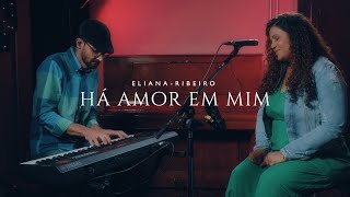 Há amor em mim  Eliana Ribeiro [upl. by Rednijar470]