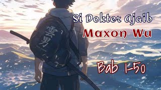 Bab 150  Maxon Wu Si Dokter Ajaib  Si Tabib Ajaib [upl. by Toback860]