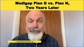 Medigap Plan G vs Plan N Two Years Later [upl. by Gnad939]