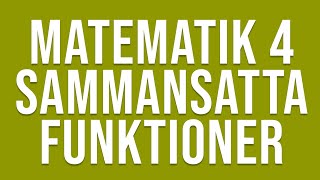 Matematik 4  Funktioner  Sammansatta funktioner [upl. by Ivey1]