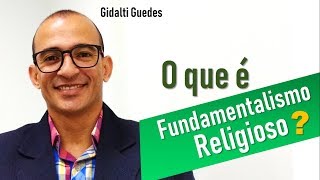 O que é fundamentalismo religioso [upl. by Noied]