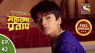 Bharat Ka Veer Putra  Maharana Pratap  भारत का वीर पुत्र  महाराणा प्रताप  Ep 42  Full Episode [upl. by Ardeth]