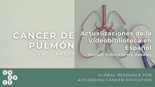 Alteraciones Genéticas y la Importancia de las Pruebas  Videoteca de Cáncer de Pulmón [upl. by Fredi]